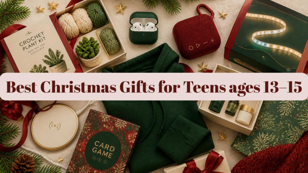 Best Christmas Gifts for Teens 2026 ages 13–15 – Picks They’ll Love